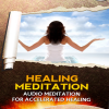 Health & Fitness - Healing Meditation Audio:Healing Audio Meditation For Accelerated Healing - Juan Catanach