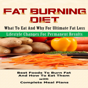 Health & Fitness - The Fat Burning Diet: Permanent Weight Loss - Juan Catanach