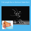 Health & Fitness - Full length barre workout ballet burn - KiritKumar Thakkar