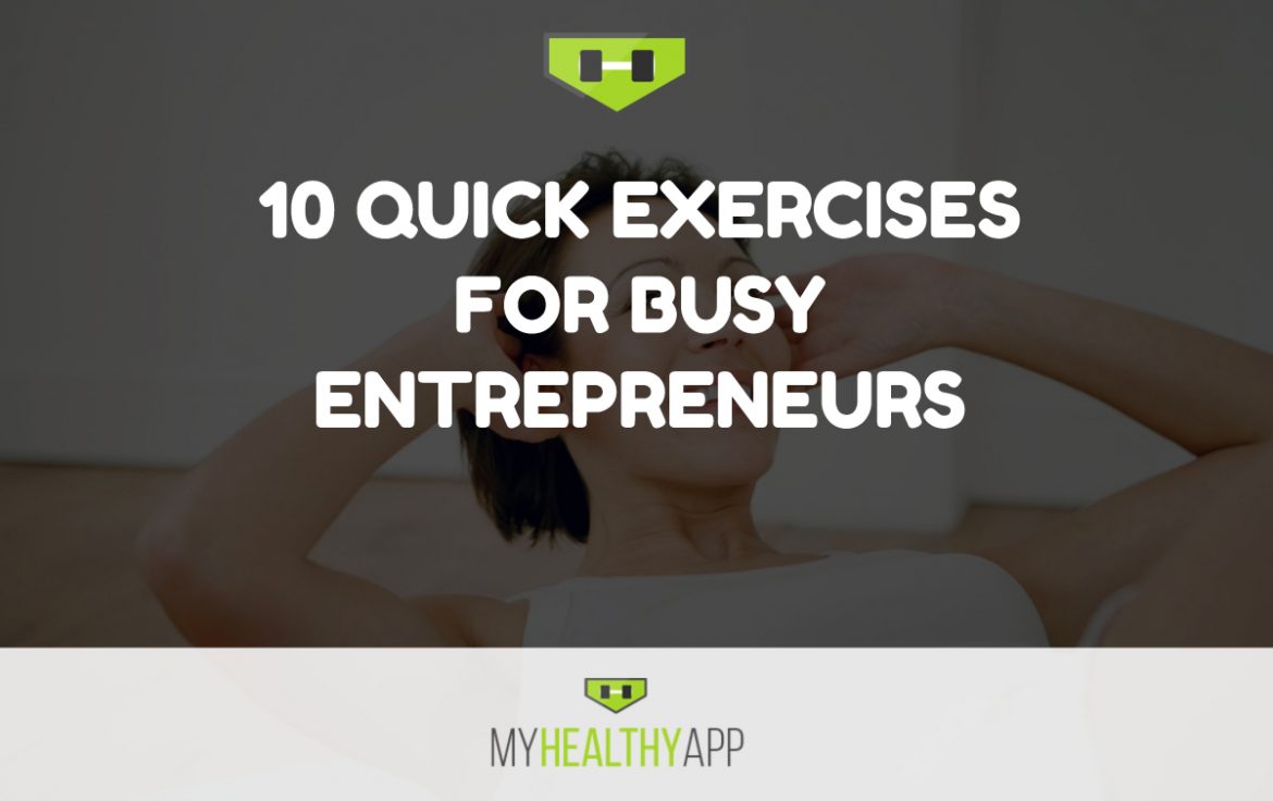 10 QUICK EXERCISES FOR BUSY ENTREPRENEURS