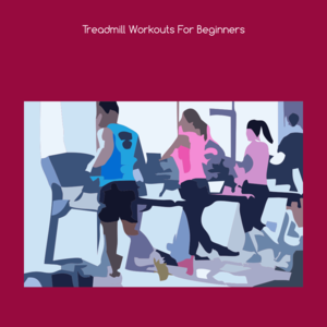 Health & Fitness - Treadmill workouts for beginners - VishalKumar Thakkar