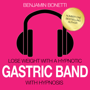 Health & Fitness - Weight Loss With A Hypnotic Gastric Band & Much More - Benjamin Bonetti